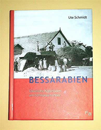 Bessarabien: Deutsche Kolonisten am Schwarzen Meer (Potsdamer Bibliothek östliches Europa - Geschichte)