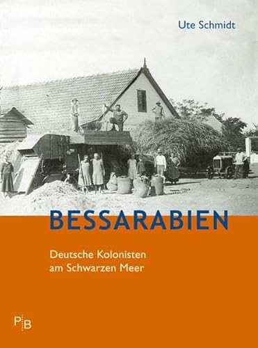 Bessarabien: Deutsche Kolonisten am Schwarzen Meer (Potsdamer Bibliothek östliches Europa - Geschichte)