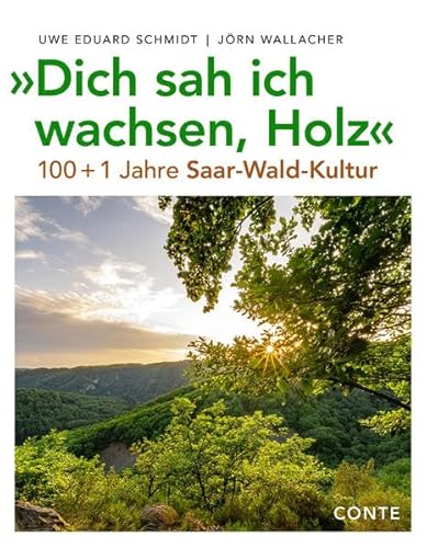 "Dich sah ich wachsen, Holz": 100+1 Jahre Saar-Wald-Kultur