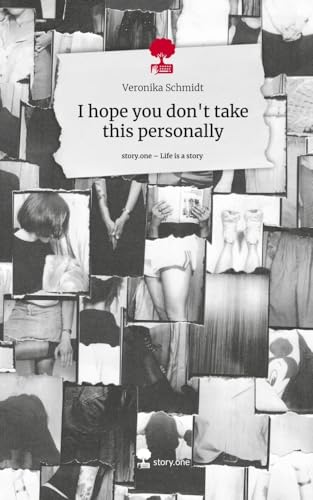 I hope you don't take this personally. Life is a Story - story.one von story.one publishing