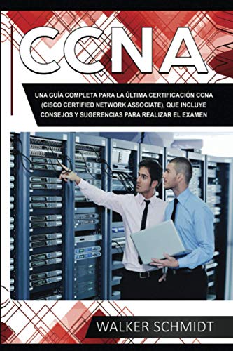 CCNA: Una Guía Completa para la Última Certificación CCNA (Cisco Certified Network Associate), que Incluye Consejos y Sugerencias para Realizar el ... Version) (CCNA (Spanish edition), Band 2) von Independently published