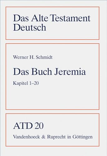 Das Buch Jeremia. Kapitel 1 - 20: Bd. 20 (Das Alte Testament Deutsch: Neues Göttinger Bibelwerk, Band 20)