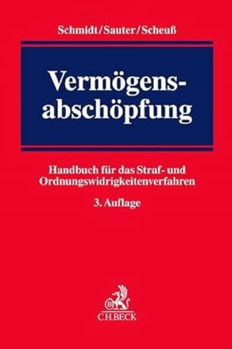 Vermögensabschöpfung: Handbuch für das Straf- und Ordnungswidrigkeitenverfahren von Beck C. H.