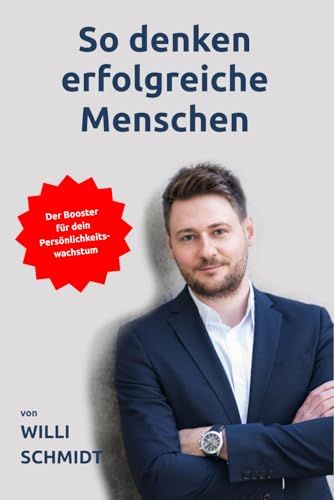 So denken erfolgreiche Menschen: Der Booster für dein Persönlichkeitswachstum von Independently published