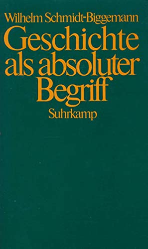 Geschichte als absoluter Begriff: Der Lauf der neueren deutschen Philosophie Geschichte als absoluter Begriff: Der Lauf der neueren deutschen Philosophie