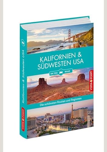 Kalifornien & Südwesten - Die schönsten Reiseregionen und Routen: Reiseführer on the road - Travel App inside (Reisen Tag für Tag) von Vista Point