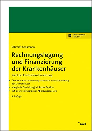 Rechnungslegung und Finanzierung der Krankenhäuser: Recht der Krankenhausfinanzierung. Überblick über Finanzierung, Investition und Erlösrechnung der ... Mit einem umfangreichen Abbildungsapparat. von NWB Verlag