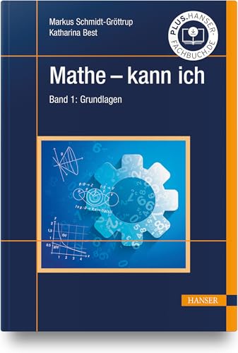 Mathe - kann ich: Band 1: Grundlagen von HANSER FACHBUCHVERLAG