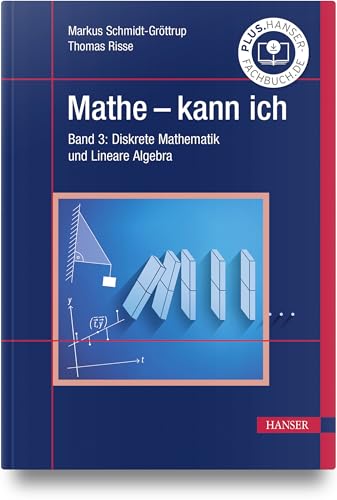 Mathe - kann ich: Band 3: Diskrete Mathematik und Lineare Algebra von HANSER FACHBUCHVERLAG