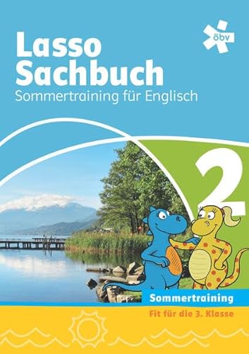 Das Lasso Sachbuch mit Englisch 2. Für den integrativen Englischunterricht, Arbeitsheft Sommertraining von ÖBV 3-209