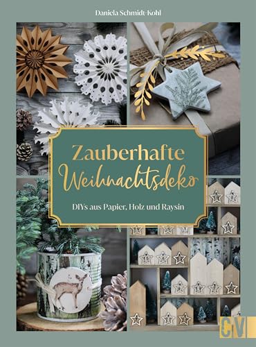 DIY Weihnachtsdeko – Zauberhafte Weihnachtsdeko selbstgemacht: DIYs aus Holz, Papier, Raysin & vielem mehr. Weihnachtliche Bastelprojekte für die schönsten DIY-Weihnachten DIY Weihnachtsdeko – Zauberhafte Weihnachtsdeko selbstgemacht: DIYs aus Holz, Papier, Raysin & vielem mehr. Weihnachtliche Bastelprojekte für die schönsten DIY-Weihnachten
