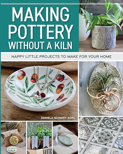 Making Pottery Without a Kiln: Happy Little Projects to Make for Your Home von Fox Chapel Publishing