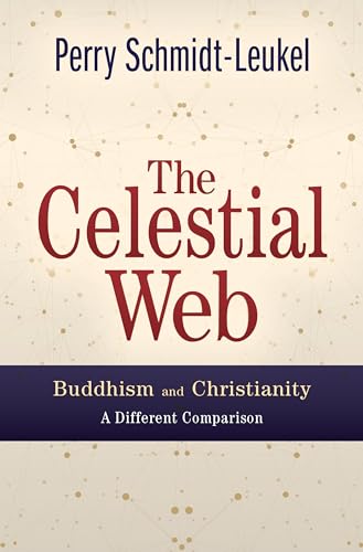 The Celestial Web: Buddhism and Christianity: A Different Comparison