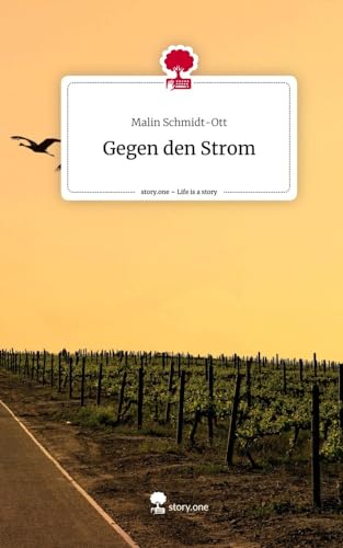 Gegen den Strom. Life is a Story - story.one von story.one publishing