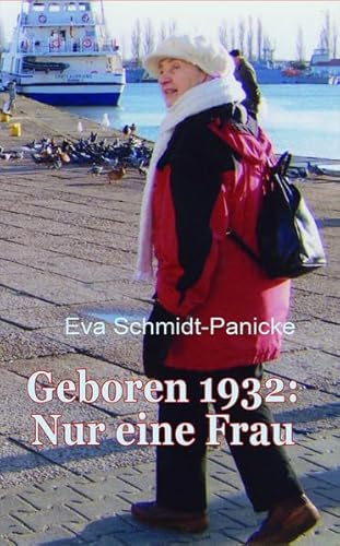 Geboren 1932: Nur eine Frau Geboren 1932: Nur eine Frau von Nora