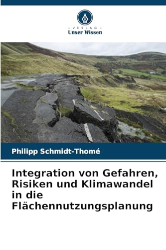Integration von Gefahren, Risiken und Klimawandel in die Flächennutzungsplanung