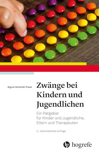 Zwänge bei Kindern und Jugendlichen: Ein Ratgeber für Kinder und Jugendliche, Eltern und Therapeuten Zwänge bei Kindern und Jugendlichen: Ein Ratgeber für Kinder und Jugendliche, Eltern und Therapeuten