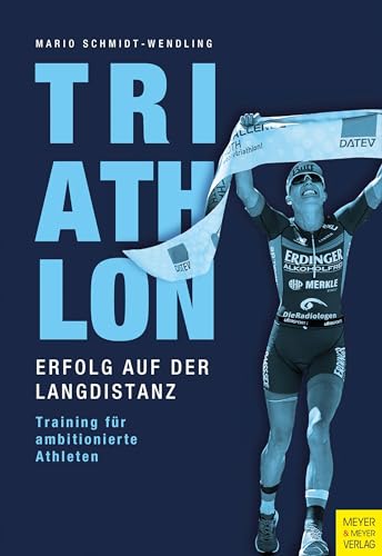 Triathlon - Erfolg auf der Langdistanz: Training für ambitionierte Athleten Triathlon - Erfolg auf der Langdistanz: Training für ambitionierte Athleten von Meyer & Meyer Sport