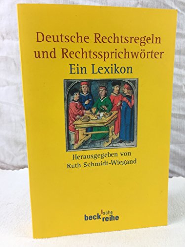 Deutsche Rechtsregeln und Rechtssprichwörter. Ein Lexikon