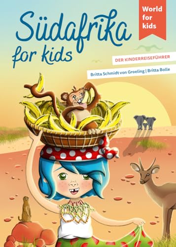 Südafrika for kids: Der Kinderreiseführer (World for kids - Reiseführer für Kinder)