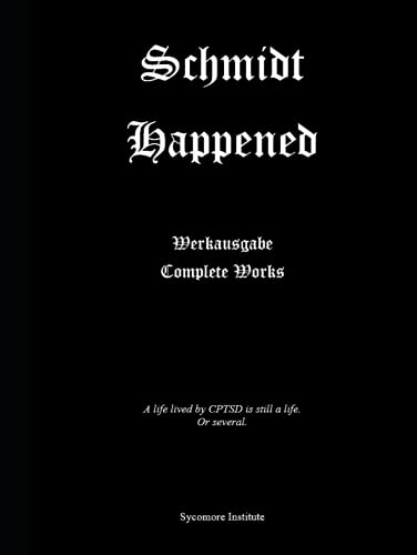 Schmidt Happened: Werkausgabe • Complete Works