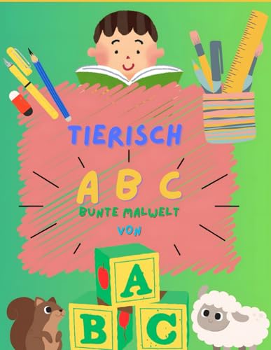 Tierisch ABC: Bunte Malwelt von A bis Z von Independently published