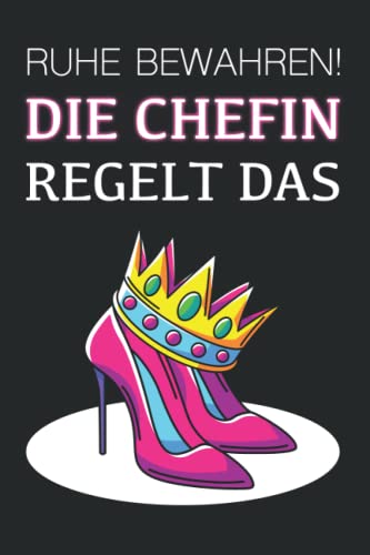 Ruhe bewahren! Die Chefin regelt das: Witziges Notizbuch als Geschenk für die Vorgesetzte oder zum Abschied bei Jobwechsel oder Ruhestand | A5 ... Linien | Schöne Geschenkidee für Frauen von Independently published