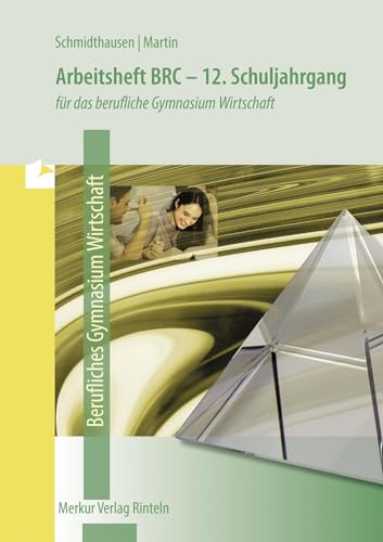 Arbeitsheft BRC - 12. Schuljahrgang: für das berufliche Gymnasium Wirtschaft von MERKUR RINTELN