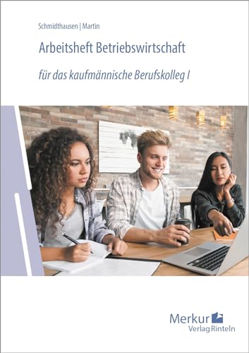 Arbeitsheft Betriebswirtschaft: für das kaufmännische Berufskolleg I (Baden-Württemberg)