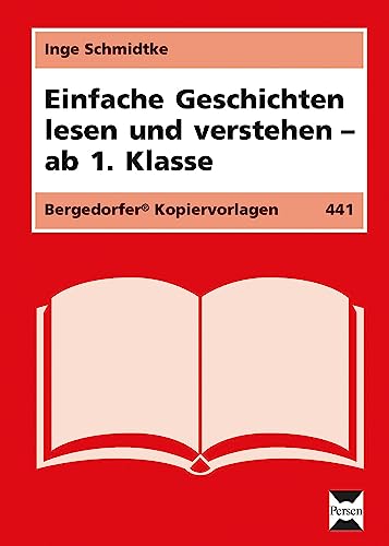 Einfache Geschichten lesen und verstehen: Ab 1. Klasse