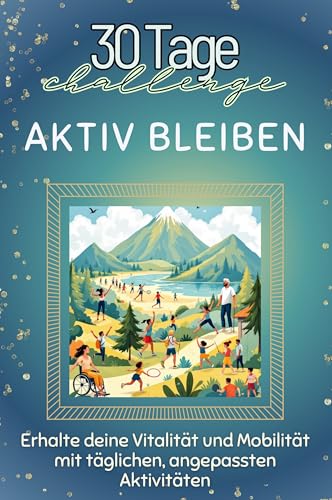 Aktiv bleiben - Das perfekte Geschenk für Weihnachten und Geburtstag und jeden Anlass: Erhalte deine Vitalität und Mobilität mit täglichen, angepassten Aktivitäten von FlipFlop