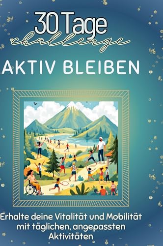 Aktiv bleiben: Erhalte deine Vitalität und Mobilität mit täglichen, angepassten Aktivitäten Aktiv bleiben: Erhalte deine Vitalität und Mobilität mit täglichen, angepassten Aktivitäten von FlipFlop