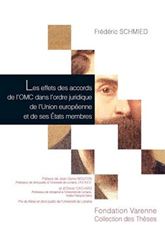 LES EFFETS DES ACCORDS DE L'OMC DANS L'ORDRE JURIDIQUE DE L'UNION EUROPÉENNE ET: L'INVOCABILITÉ AU SERVICE DE L'INFLUENCE DE L'UNION SUR LA MONDIALISATION DU DRO