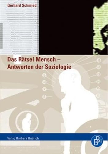 Das Rätsel Mensch. Antworten der Soziologie