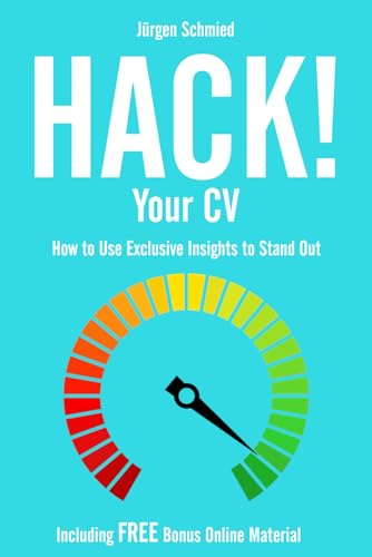 Hack Your CV: How to Use Exclusive Insights to Stand Out von Independently published