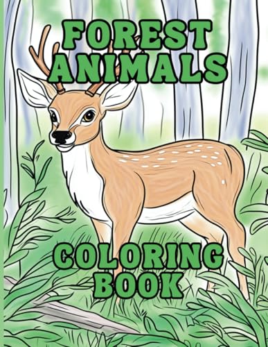 Forest Animals Coloring Book: A Fun and Relaxing Coloring Book with Cute Forest Animals for Boys and Girls von Independently published