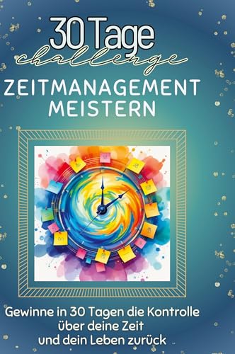 Zeitmanagement meistern: Gewinne in 30 Tagen die Kontrolle über deine Zeit und dein Leben zurück von FlipFlop