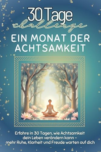 Ein Monat der Achtsamkeit - Das perfekte Geschenk für Weihnachten und Geburtstag und jeden Anlass: Erfahre in 30 Tagen, wie Achtsamkeit dein Leben ... Ruhe, Klarheit und Freude warten auf dich Ein Monat der Achtsamkeit - Das perfekte Geschenk für Weihnachten und Geburtstag und jeden Anlass: Erfahre in 30 Tagen, wie Achtsamkeit dein Leben ... Ruhe, Klarheit und Freude warten auf dich von FlipFlop