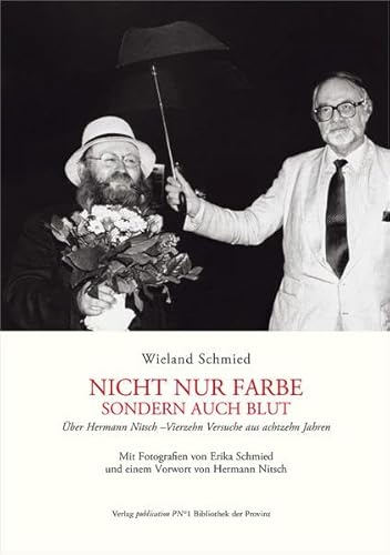 Nicht nur Farbe, sondern auch Blut: Über Hermann Nitsch – Vierzehn Versuche aus achtzehn Jahren