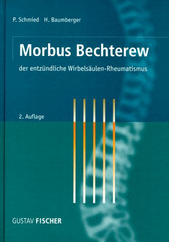 Morbus Bechterew, der entzündliche Wirbelsäulen-Rheumatismus