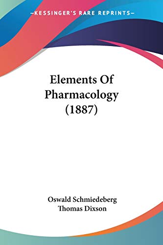 Elements Of Pharmacology (1887) von Kessinger Publishing