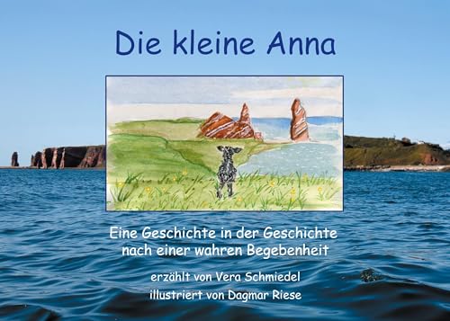 Die kleine Anna: Eine Geschichte in der Geschichte für große und kleine Liebhaber der Insel Helgoland von BoD – Books on Demand