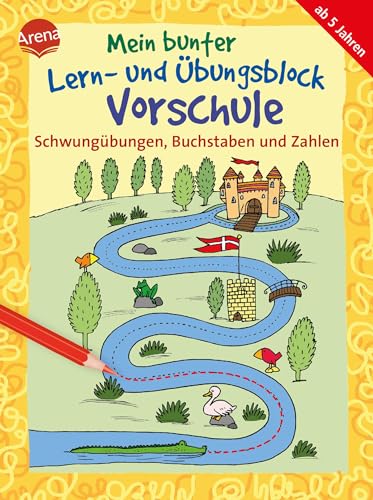 Schwungübungen, Buchstaben und Zahlen: Mein bunter Lern- und Übungsblock Vorschule (Kleine Rätsel und Übungen für Vorschulkinder)