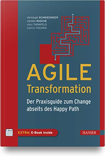 Agile Transformation: Der Praxisguide zum Change abseits des Happy Path