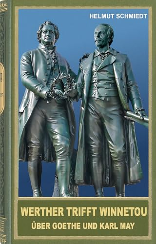 Werther trifft Winnetou: Über Goethe und Karl May von Karl-May-Verlag