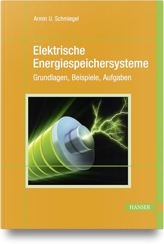 Elektrische Energiespeichersysteme: Grundlagen, Beispiele, Aufgaben von HANSER FACHBUCHVERLAG