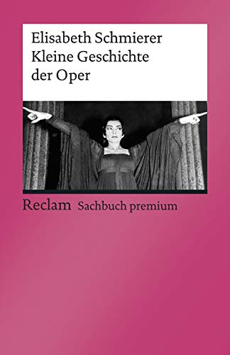 Kleine Geschichte der Oper: [Reclam premium] (Reclams Universal-Bibliothek) von Reclam Philipp Jun.