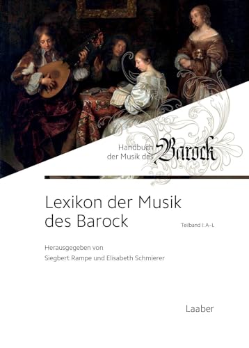 Lexikon der Musik des Barock: In 2 Bänden (Handbuch der Musik des Barock: In 8 Bänden) von Laaber Verlag