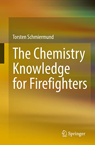The Chemistry Knowledge for Firefighters von Springer