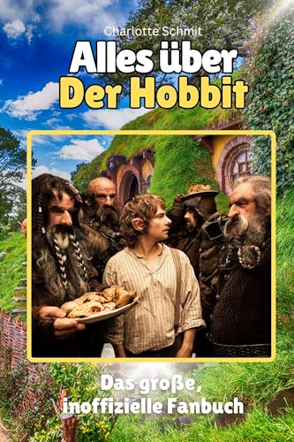Alles über Der Hobbit - Komplett in Farbe: Das große, inoffizielle Fanbuch